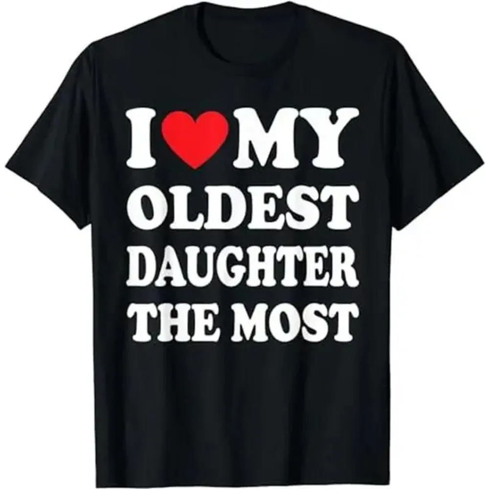 Camiseta 100% algodón I Love My Oldest Daughter The Most, camiseta de regalo para padre, suéter para hombre, camiseta para papá, sudadera con capucha para papá, suéter y camiseta, ropa de hombre, camiseta de regalo de golf para hombres y mujeres