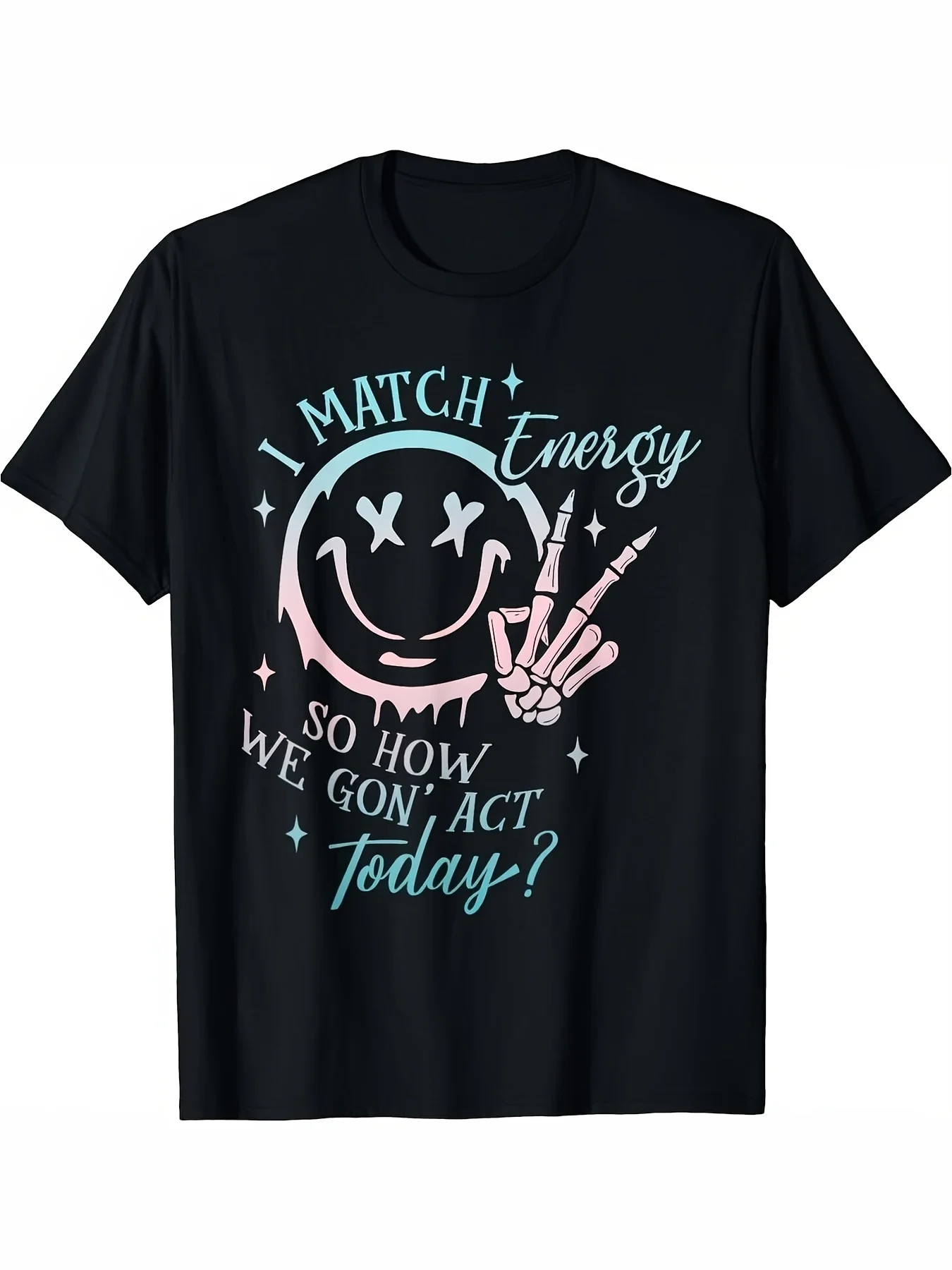 

Забавная футболка «I match Energy So What shall we Do Today» с коротким рукавом и круглым вырезом, повседневная спортивная летняя футболка, идеальный подарок