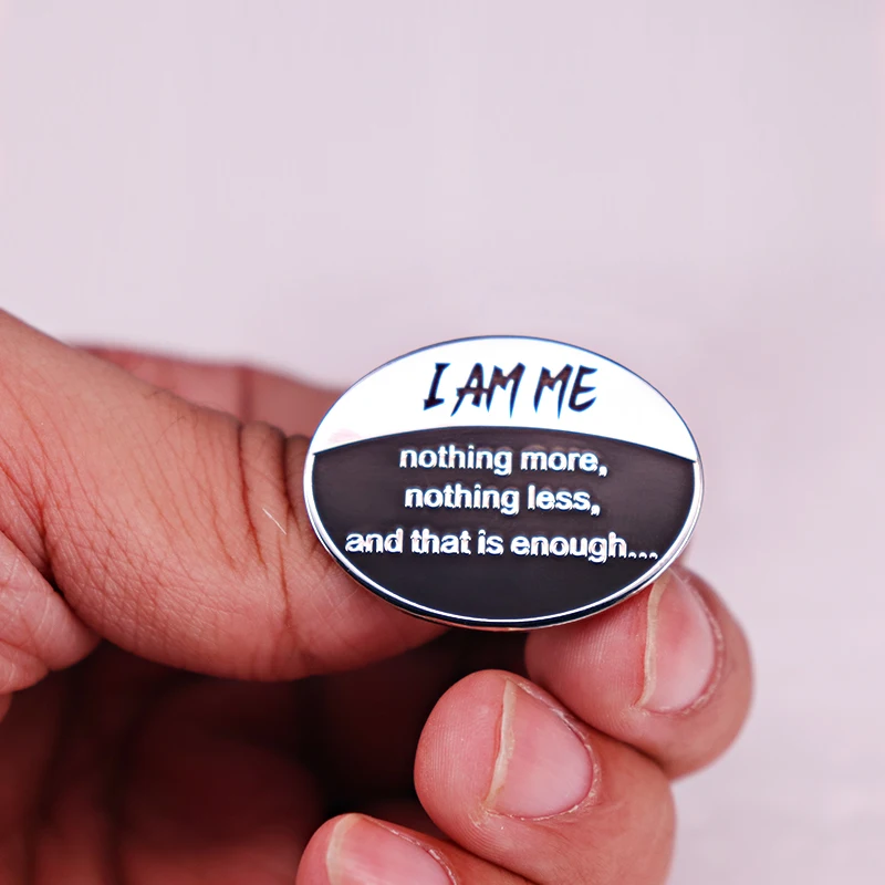 I Am Me Nothing More Nothing Less And That Is Enough Enamel Pin Brooches