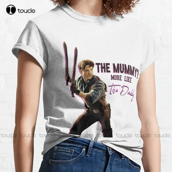 More Like Daddy Brendan Fraser Poster- The Mummy Essential T-Shirt Womens Swim Shirt O-Neck Streetwear Oversized Xs-5Xl Unisex