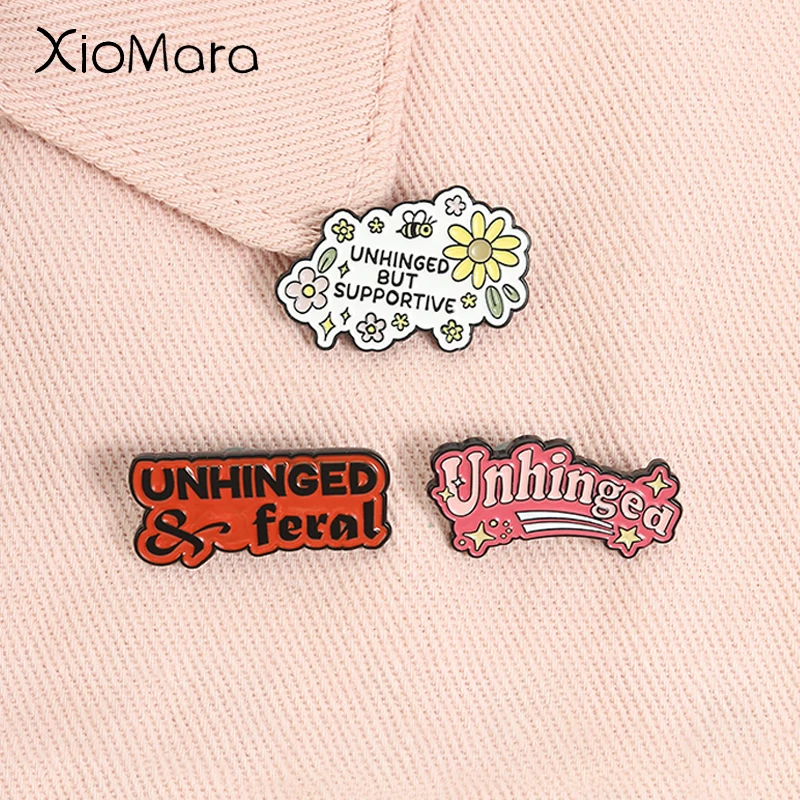 Unhinged But Supportive Enamel Pins Mental Health Quotes Unhinged & Feral Brooches Lapel Badge Jewelry Accessories Gift for Frie