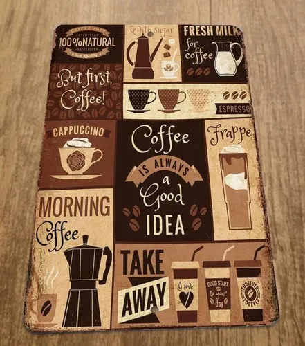 Coffee is Always a Good Idea  Metal Wall Sign