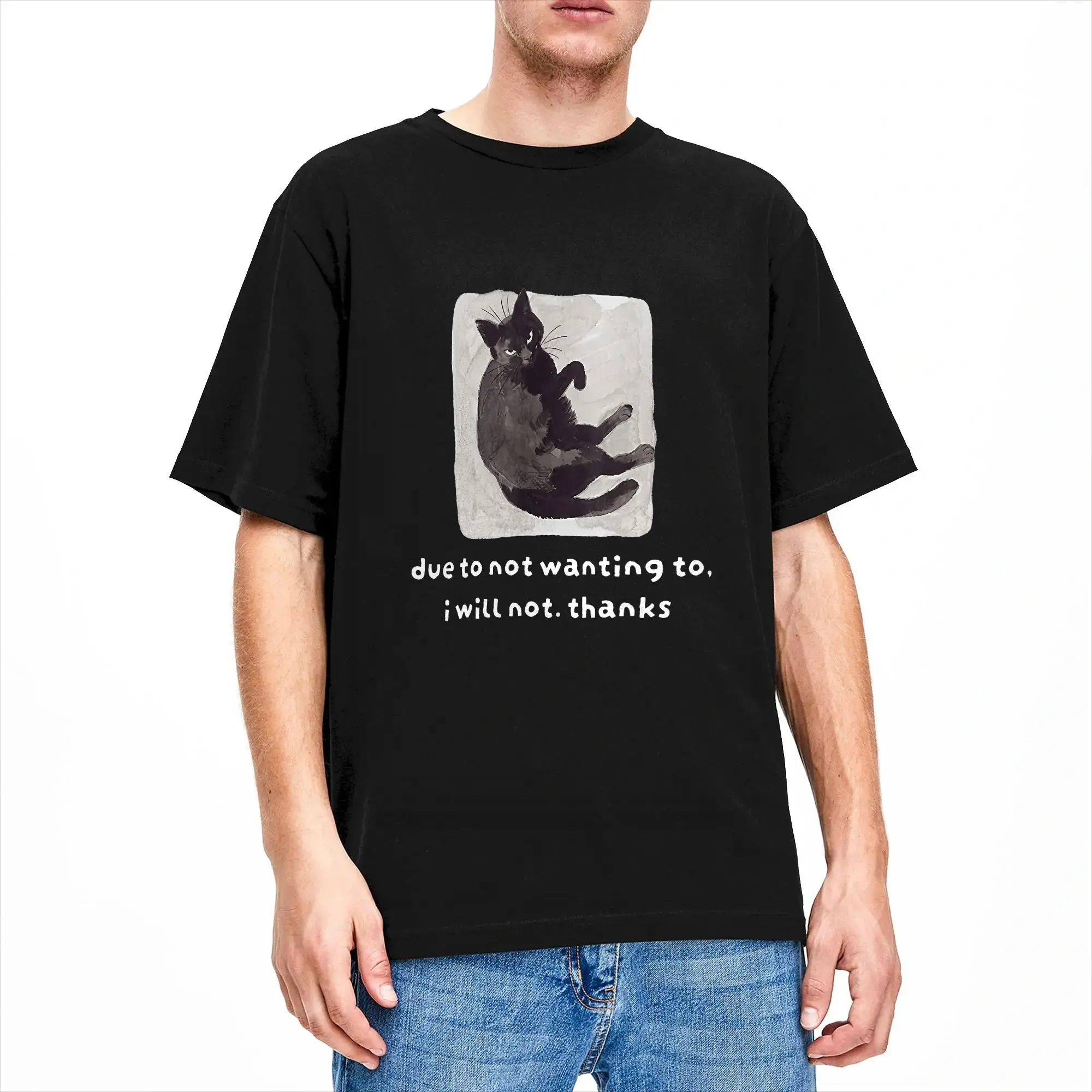 Due to Not Wanting to I Will Not Thanks Cat T Shirt Men  Aesthetic T-Shirts Summer O Neck Hipster Tees Casual Oversized Clothing