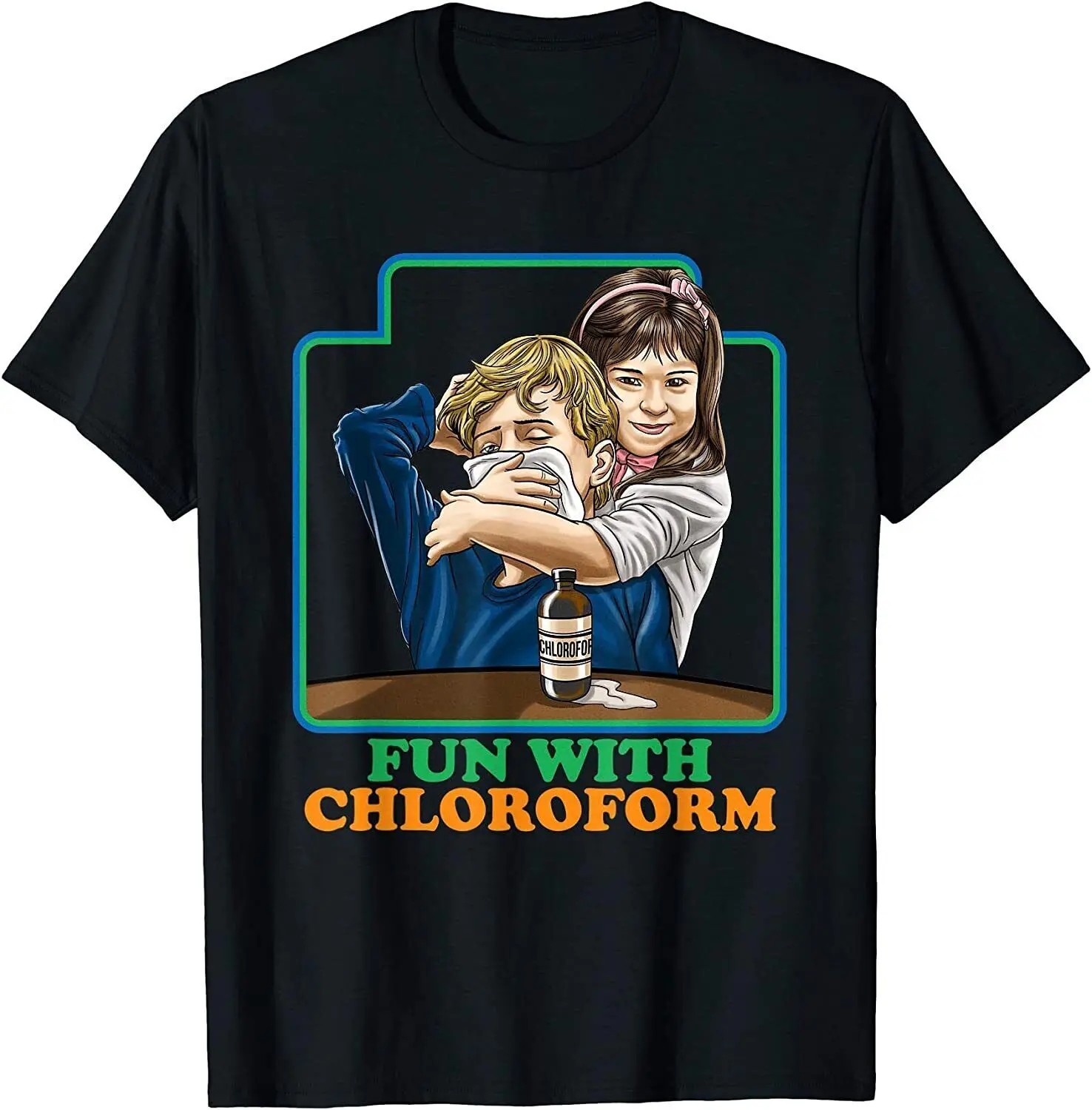 NEW! Fun With Chloroform Funny Dark Humor Sarcastic Cool T-Shirt