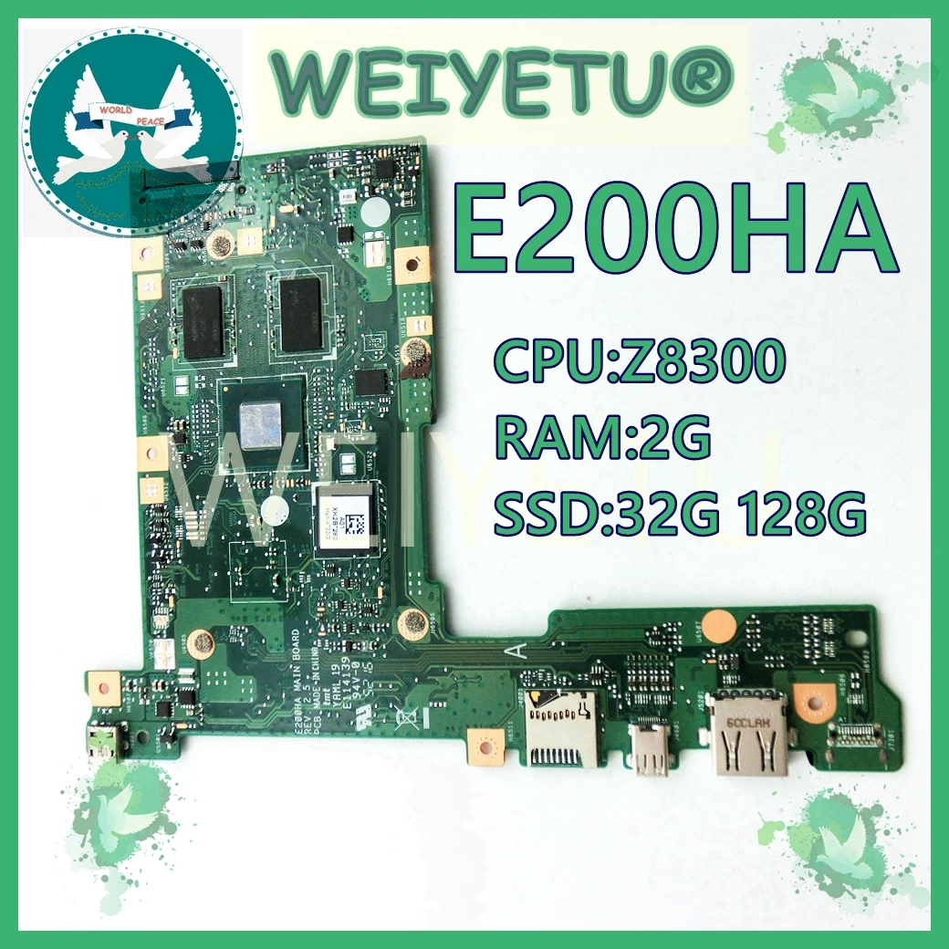 

E200HA with Z8300 CPU 2GB 4GB-RAM 32G/128G SSD Mainboard For ASUS E200H E200HA E200HAN E200HA Laptop Motherboard 100% Tested OK