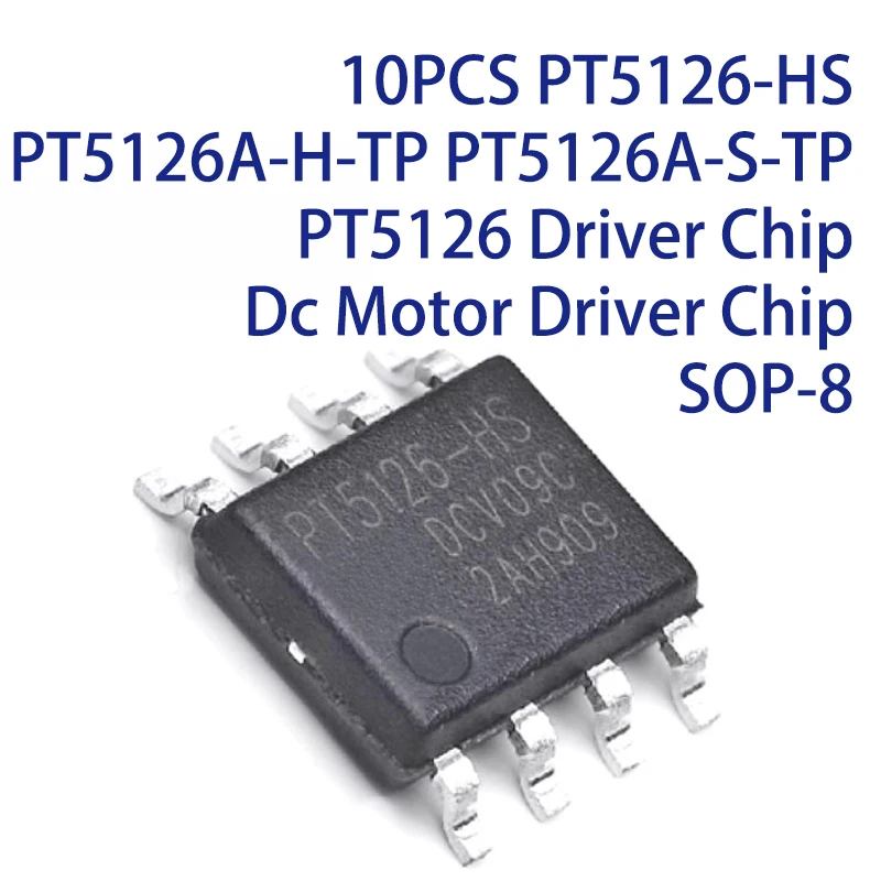 10PCS PT5126-HS PT5126A-H-TP PT5126A-S-TP PT5126 Driver Chip Dc Motor Driver Chip SOP-8