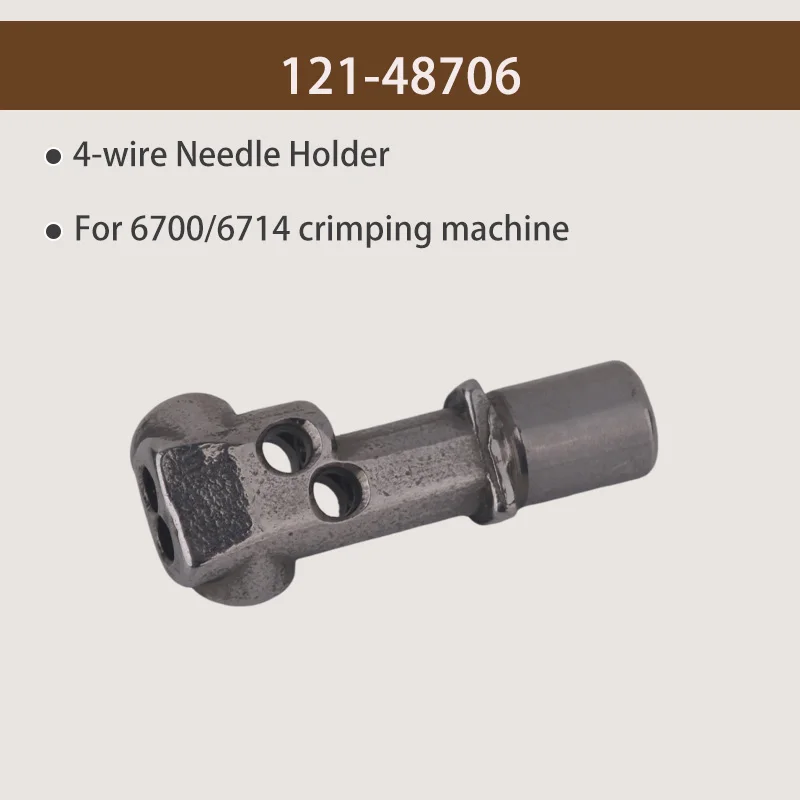 6700/6714 crimping machine 4-wire 121-48706 Needle crimping machine accessories locking machine needle holder