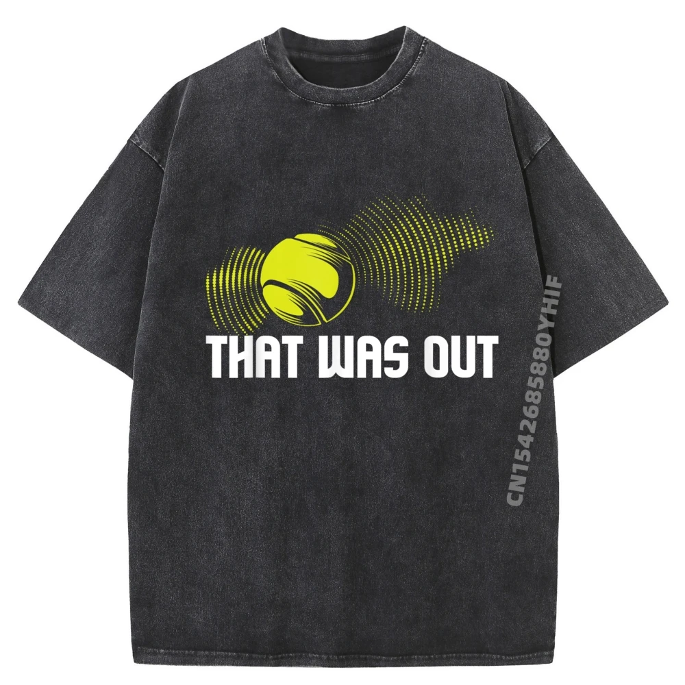 

That Was Out Теннист Спортивный любовник Одинаковые командные рубашки Футболка с графическим рисунком Дешевые футболки Мужская уличная стираная рубашка с персонажем