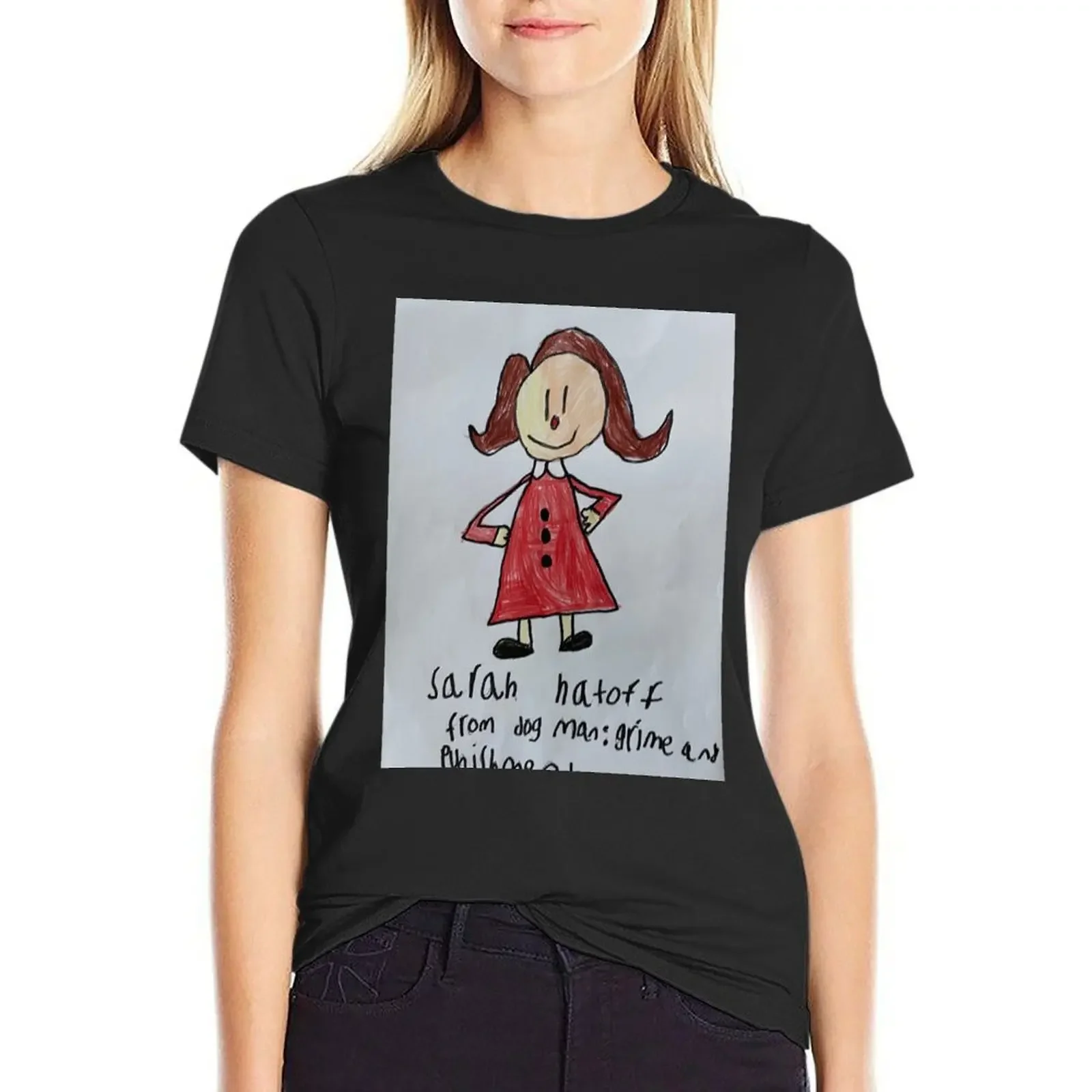 

Sarah hatoff T-Shirt funnys customs design your own cute clothes Woman clothing