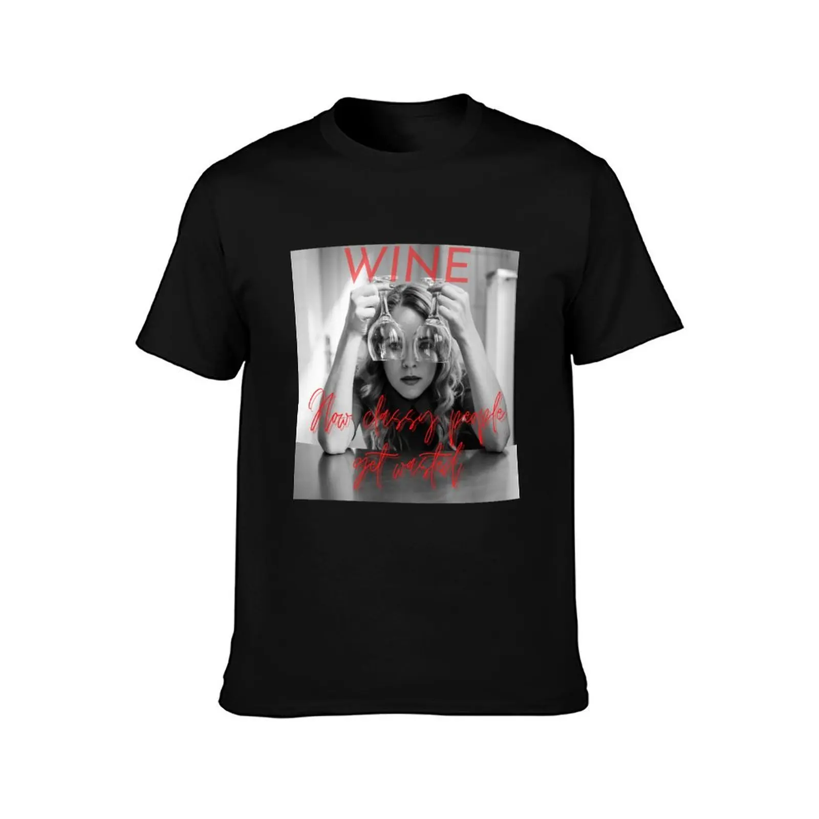 Wine How Classy People Get Wasted T-Shirt Work Comfort T-Shirt for Men