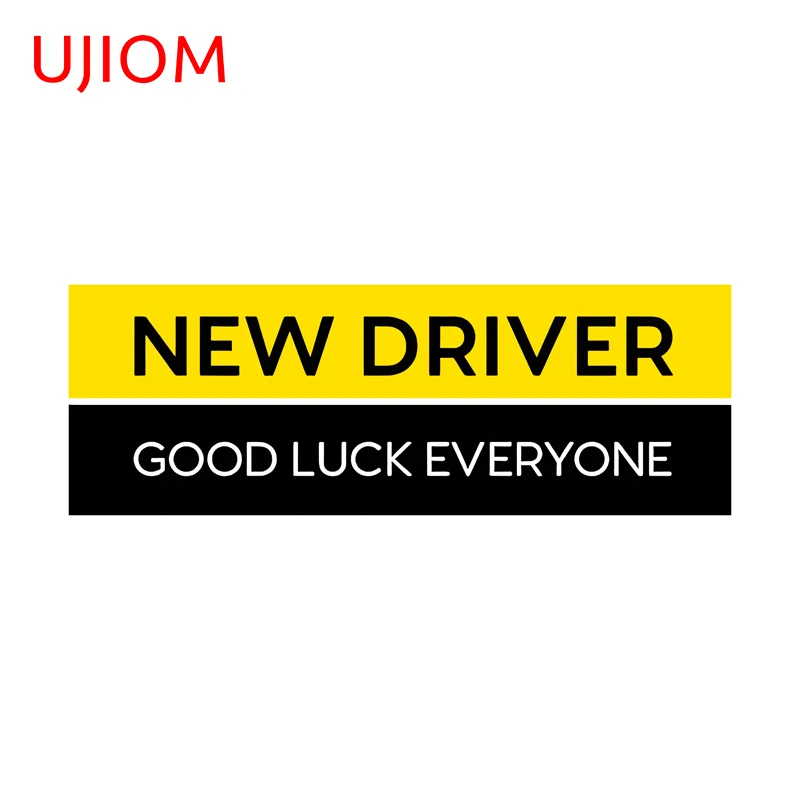 UJIOM Amusing New Driver Warning Sticker Scratch Proof Good Luck Everyone Words Design Decal Chic Computer Case Decoration