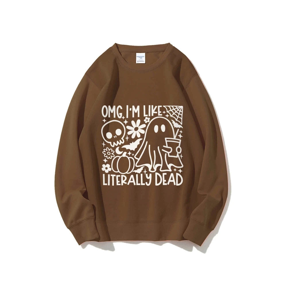 Omg i'm Like Literally Dead Halloween Sweatshirt Literally Dead Shirt Fall Sweatshirt Funny Halloween Hoodie Women's Shirt