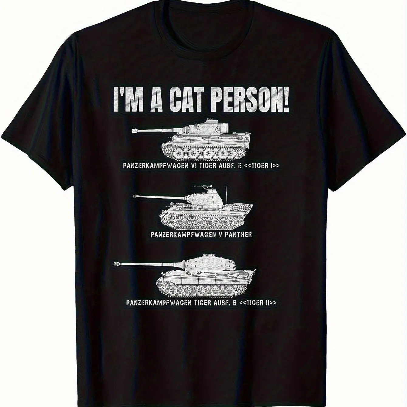 Men's Military Tank T-Shirt Funny I'm A Cat Person! Panzer VI Tiger Panther Design Black Relaxed Fit Casual Tee for Buffs