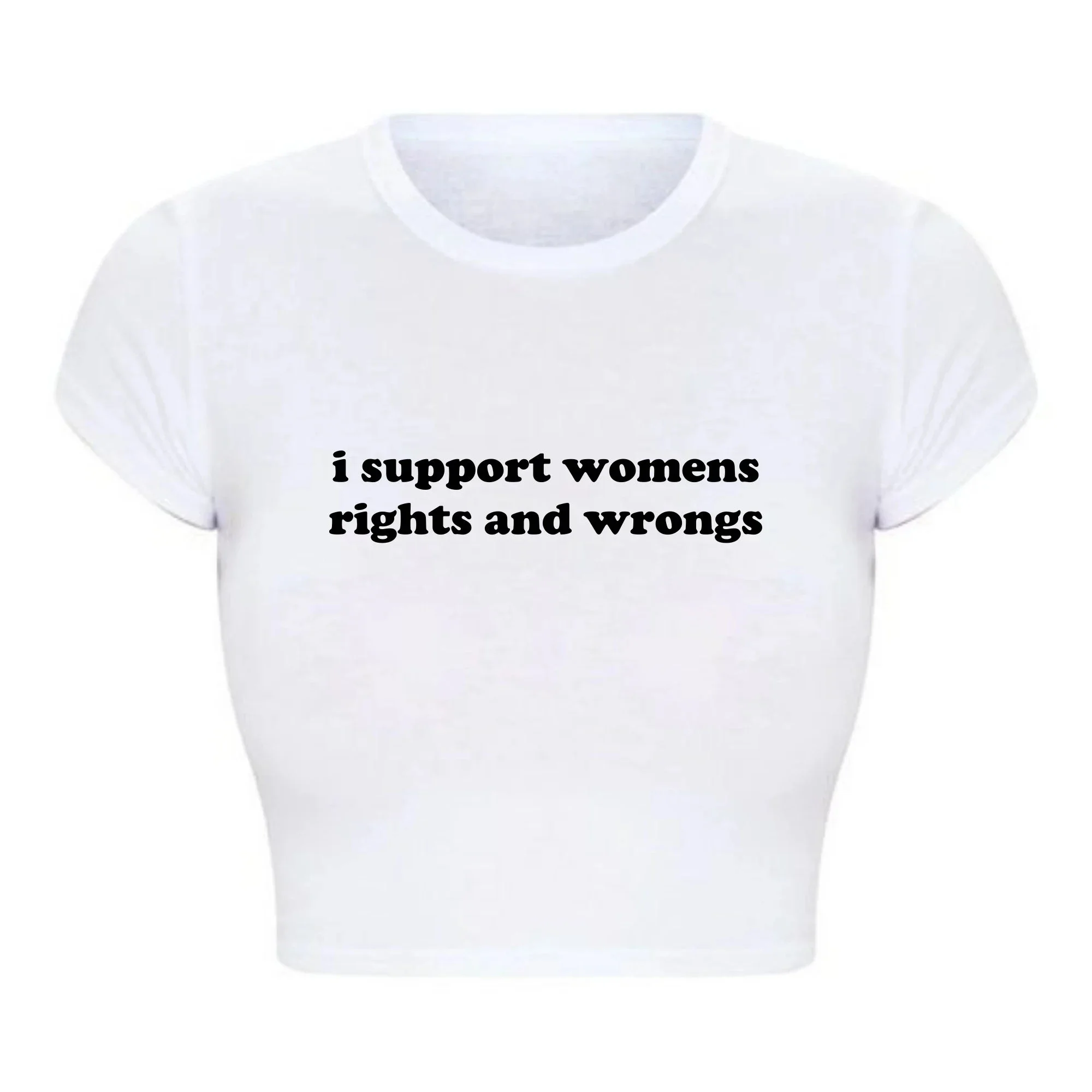 Human Rights Women T Shirts I Support Womens Rights and Wrongs 2000s Feminism Baby Tee College Fashion Cropped Tops Dropshipping