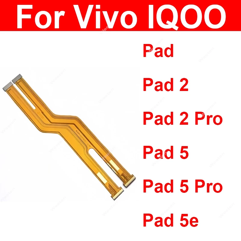 LCD Connect Mainboard Flex Cable For Vivo IQOO Pad 2 2 Pro 5 5 Pro 5E MotherBoard Flex Ribbon Replacement Parts
