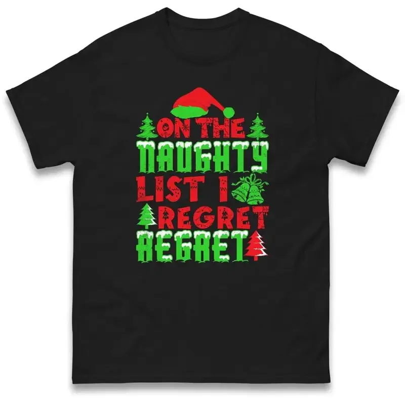 On The Naughty List I Regret Christmas Holiday T Shirt Merry Top