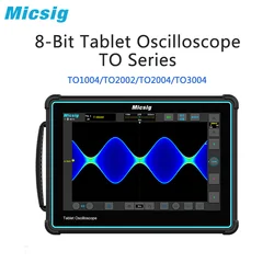 Micsig-Tablet Oscilloscope, TO Series TO1004, 2002, 2003, 3004, 100, 200, 300Mhz, 2, 4 Channels, 1GSa/S, 8-bit LCD Touchscreen