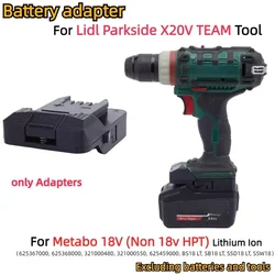 1x Battery Adapter/Converter for Metabo 18V (Non 18v HPT) Li-ion Battery TO Lidl Parkside X20V TEAM Series Cordless Tool