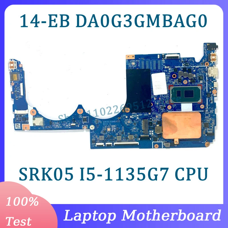 

High Quality DA0G3GMBAG0 Mainboard For HP Envy 14-EB Laptop Motherboard With SRK05 I5-1135G7 CPU 100% Fully Tested Working Well