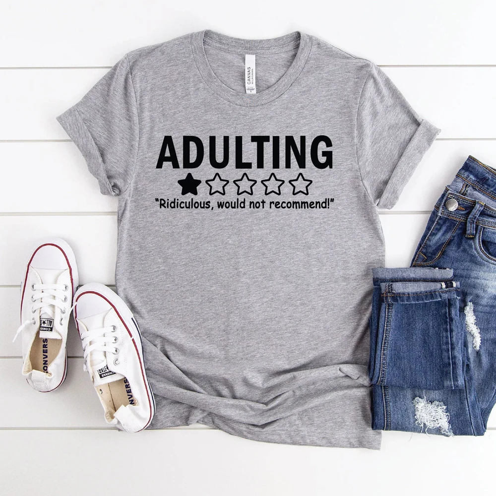 Adulting Ridiculous Would Not Recommend Shirt Funny Adult Sarcastic Top Tees