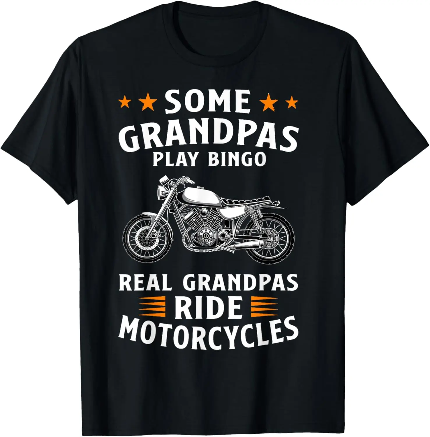 

Some Grandpas Play Bingo Real Grandpas Ride Motorcycles T-Shirt