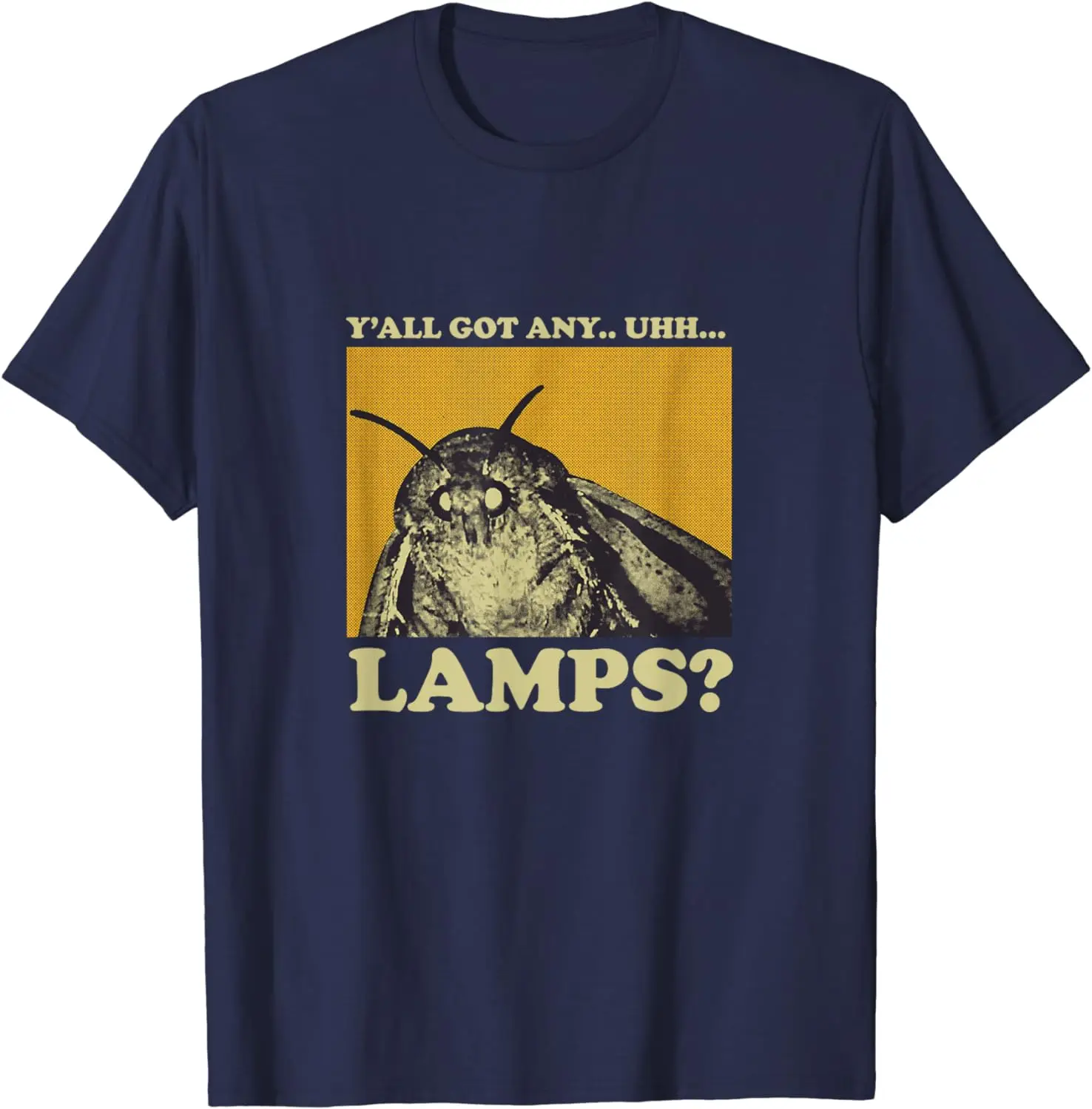 Y\'all Got Any Lamps Moth Insect Meme Gift T-Shirt