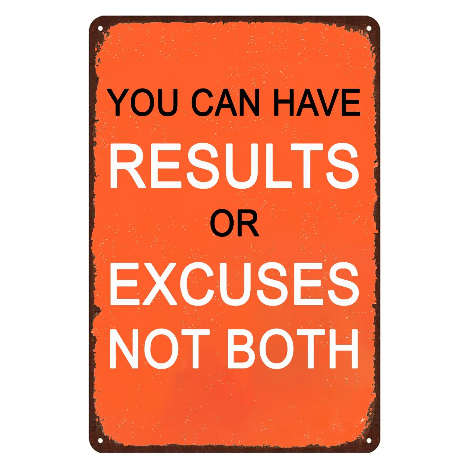 Vintage Metal Signs You Can Have Results Or Excuses-Not Both,Motivational Tin Signs Home Cafe Bar Garage Wall Decor 8x12 Inch