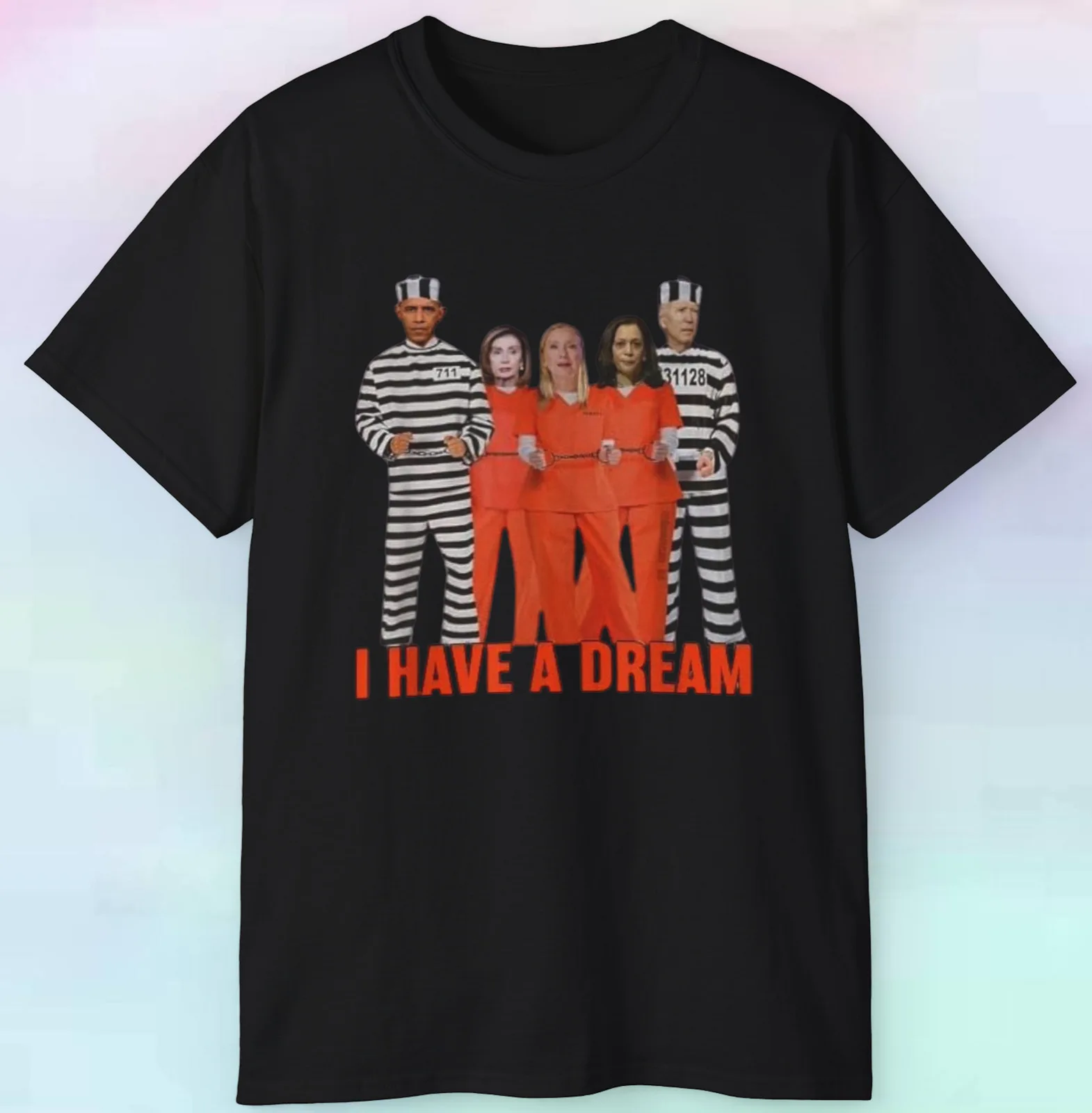 

Men's Women's I Have A Dream T Shirt | Politicians Jail Funny Politics | S-5XL