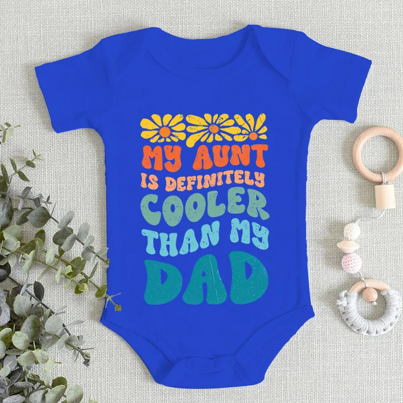 Flower Letter Bodysuit Baby Cotton Short Sleeve Newborn Clothes My Aunt Is Definitely Gooler Than My Dad Baby Boy Girl Jumpsuits