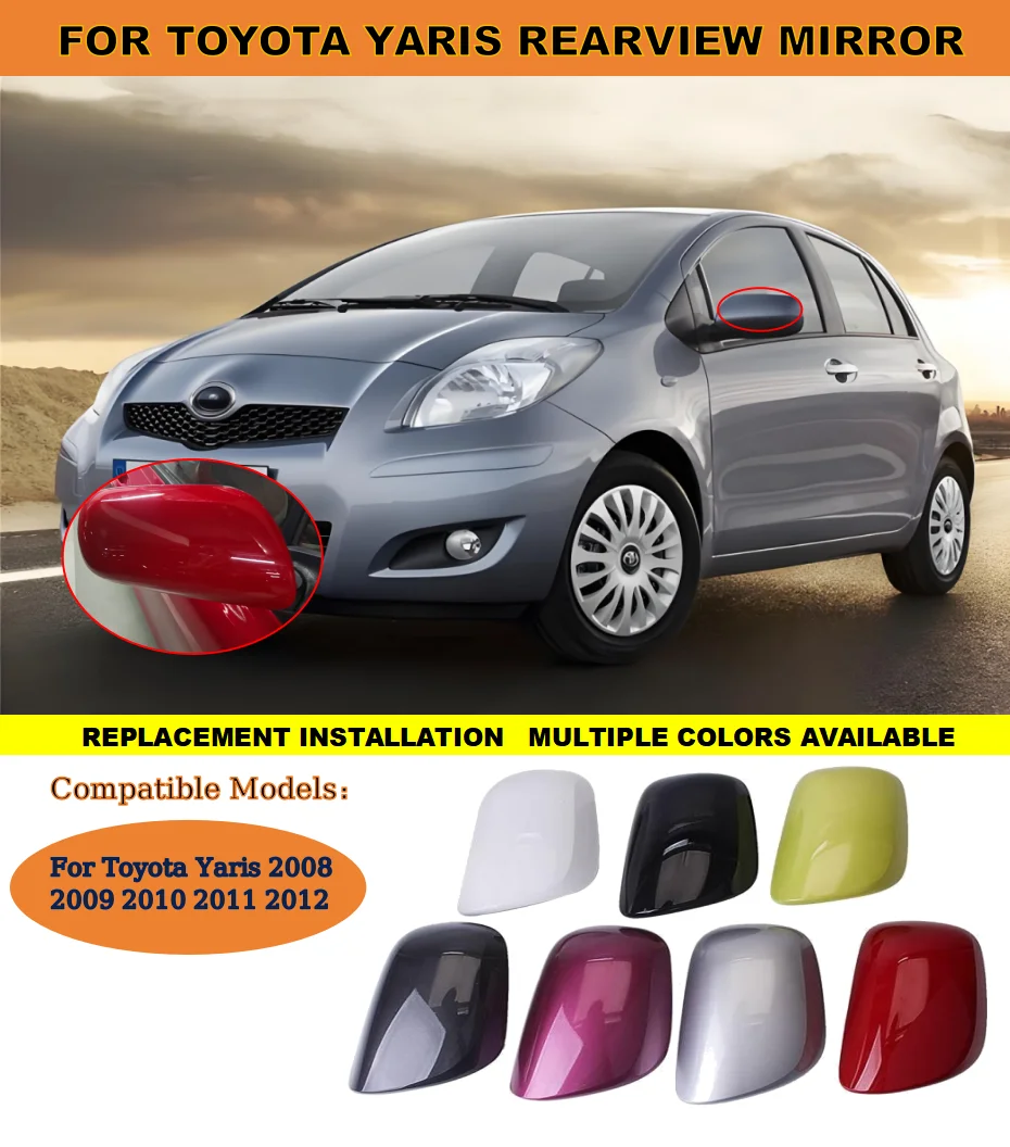 

For Toyota Yaris 2008 2009 2010 2011 2012 Car External Rearview Cover Mirror Cap Shell Accessories High Quality Paint