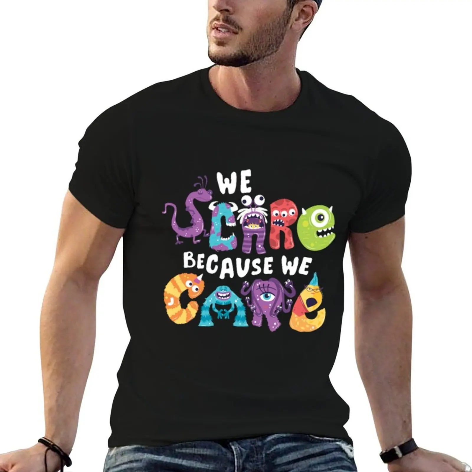 

We Scare Because We Care T-Shirt man t shirt heavy cotton t shirt man cotton g man t shirts for men T-Shirt