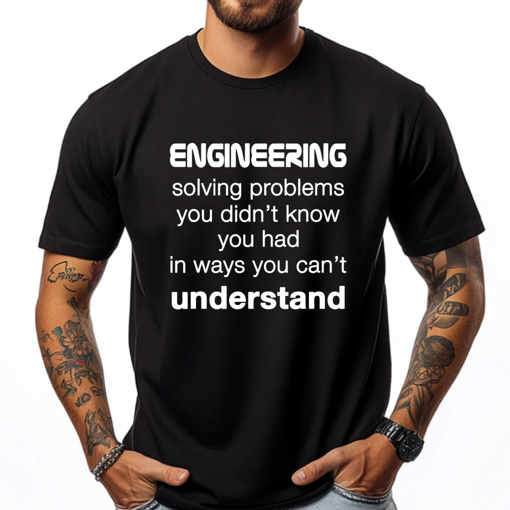 Cool Engineer Engineering About Solving Problems Mens Clothes Original Mens T-Shirts Funny T Shirts Men Mens T Shirt Men Party