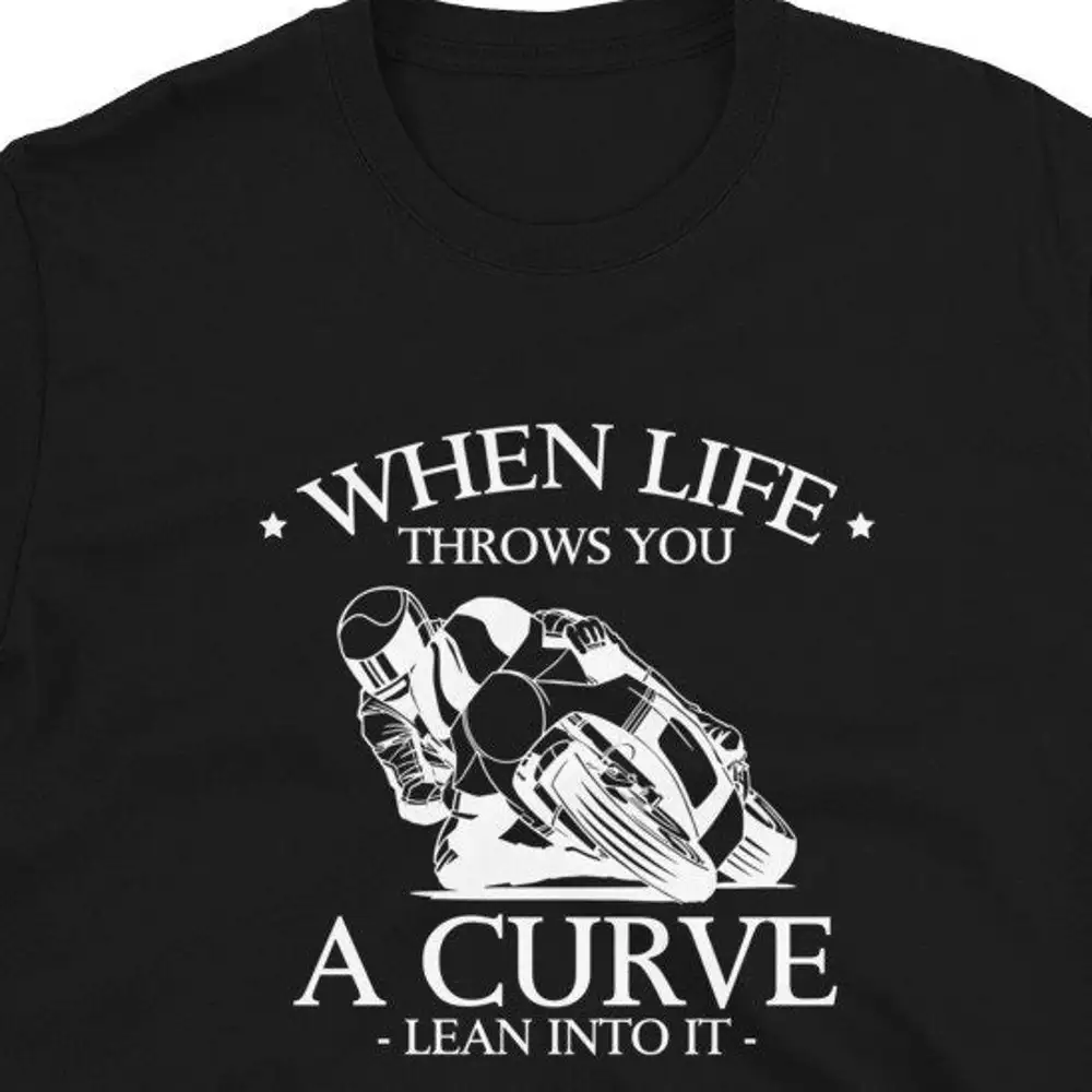 Sport Bike T Shirt For Man Woman When Life Throws You A Curve Lean Into It Sports Motorcycle Racetrack Lover