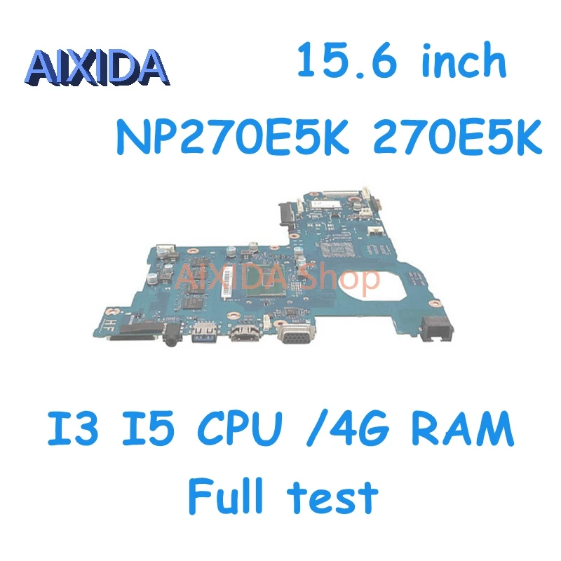 AIXIDA BA92-15498A BA92-15498B BA41-02455A For 15.6 inch Samsung NP270E5K 270E5K Laptop Motherboard I3 I5 CPU 4G RAM Full tested