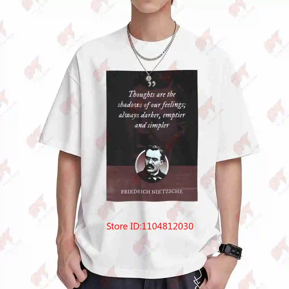 Friedrich Nietzsche Thoughts Are The Shadows Of Our Feelings Always Darker Emptier And Simpler Short Sleeve Tee 100% Cotton T-Sh