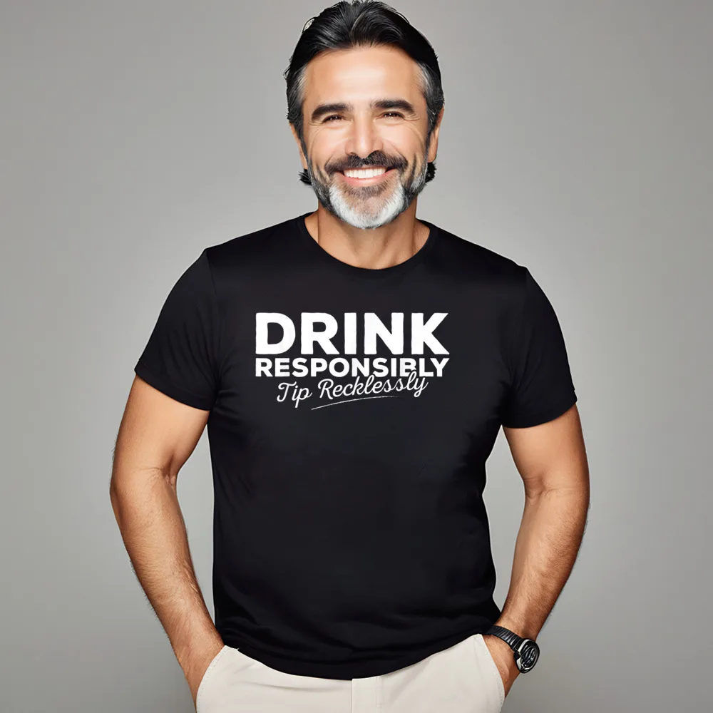 Drink Responsibly Tip Recklessly Funny Family Leisure Tshirts Crewneck 100% Cotton Short Sleeve Tees Grandpa Tees Mother Day