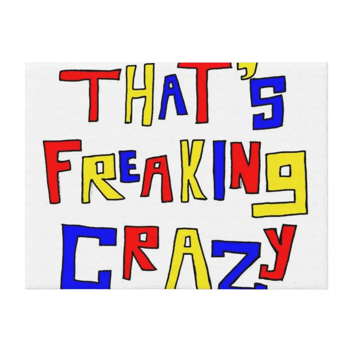 

THATS FREAKING CRAZY Throw Blanket christmas decoration Soft Big Weighted for sofa Blankets