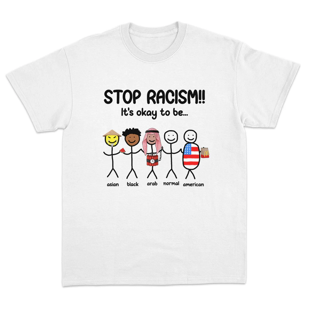 Stop Racism It's Okay To Be Asian Black Arab Normal American Funny Anti-Racism Tee Short Sleeve O-Neck T-Shirt Summer Streetwear