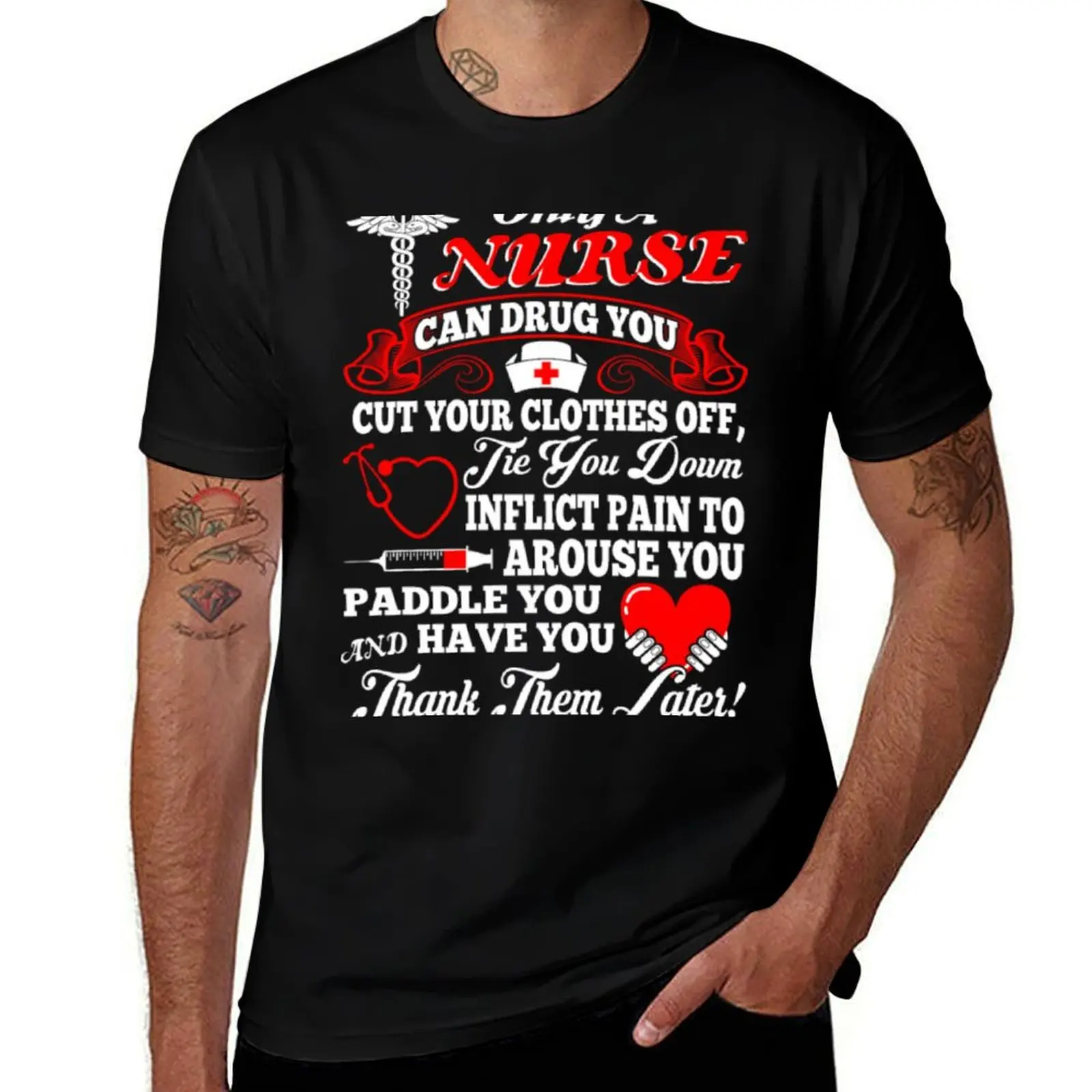 

Nurse Can Drug Tie Down Inflict Pain Tshirt T-Shirt Simple Solid Color Crew Neck Tee