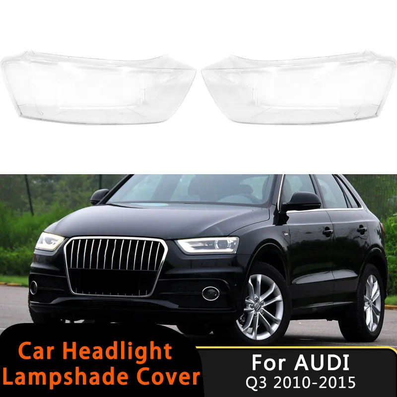 For Audi Q3 8U 2010-2015 Auto Front Headlight Lens Cover Transparent Lampshade Clear Glass Light Hold Shell Car Headlamp Cap
