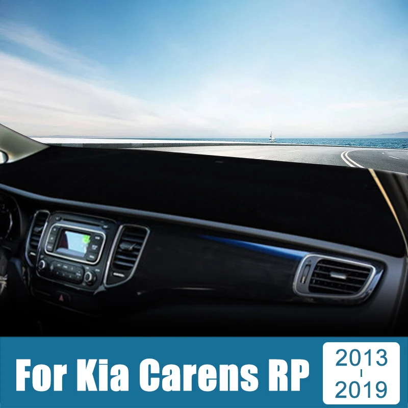 

For Kia Carens RP 2013 2014 2015 2016 2017 2018 2019 Car Dashboard Cover Avoid Light Pad Sun Shade Anti-UV Carpets Non-Slip Mat