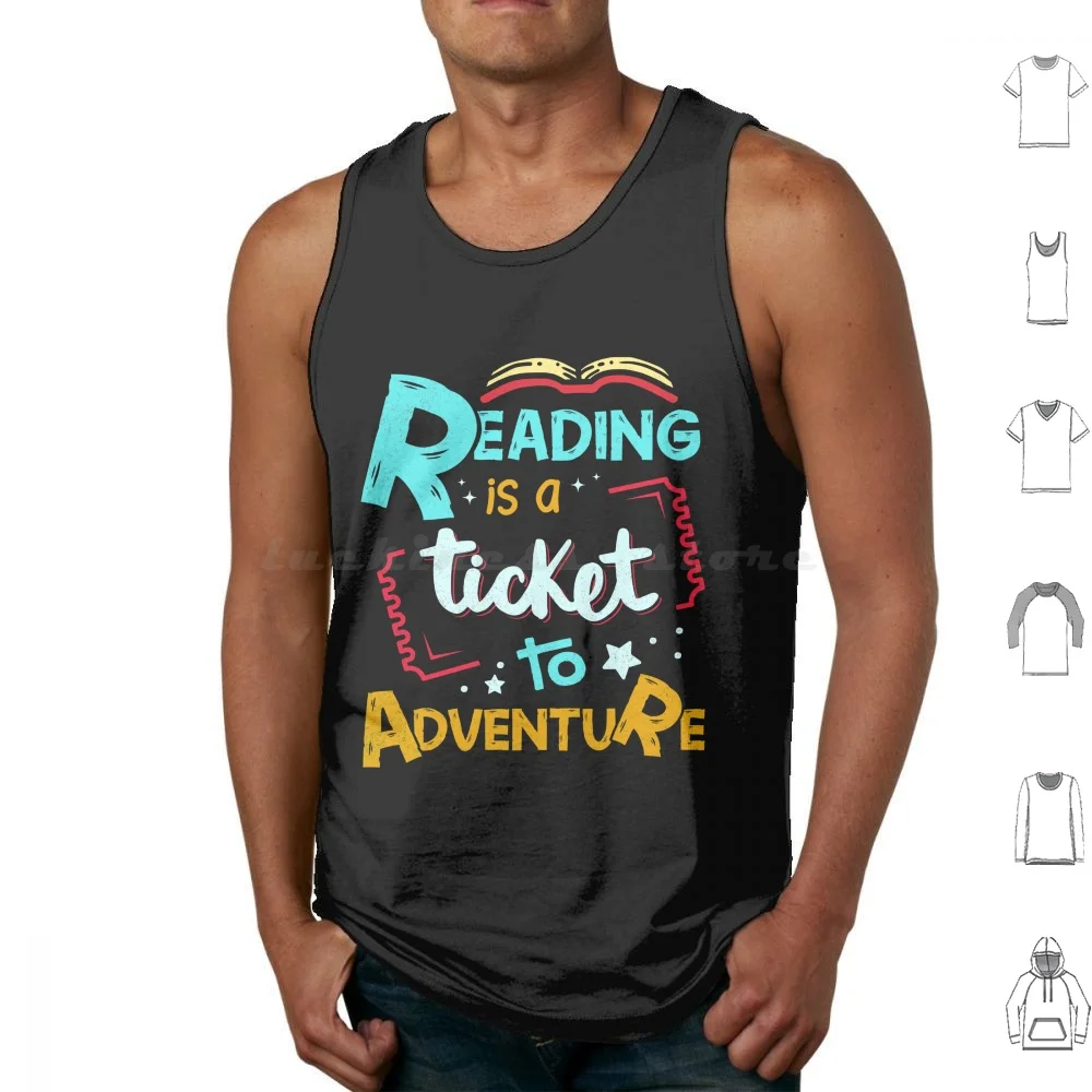 Reading Is A Ticket To Adventure Funny Gifts Tank Tops Vest Sleeveless Funny Ticket Adventure Book Lovers