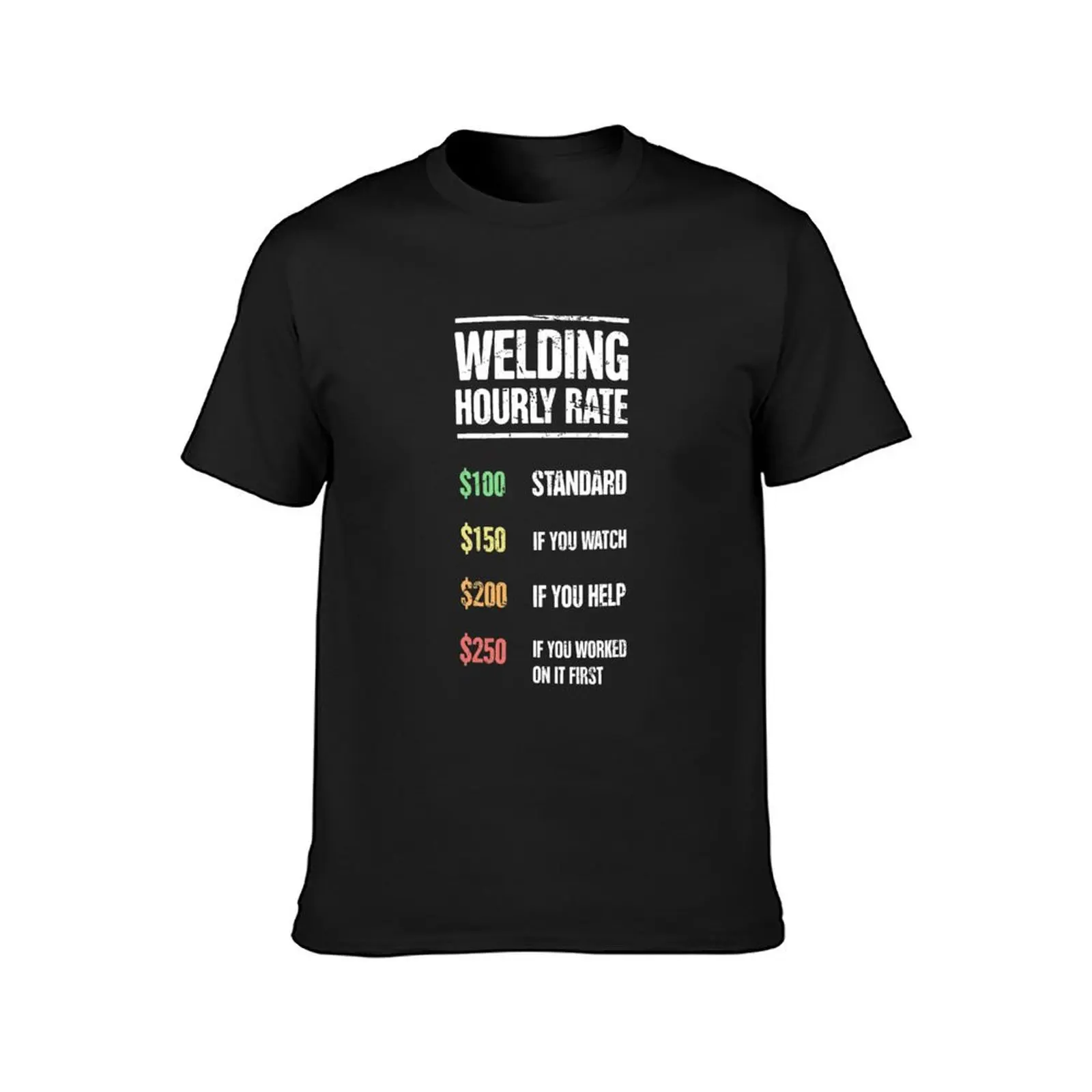 Welding Hourly Rate | Funny Welder Gift T-Shirt summer clothes customs mens t shirts casual stylish