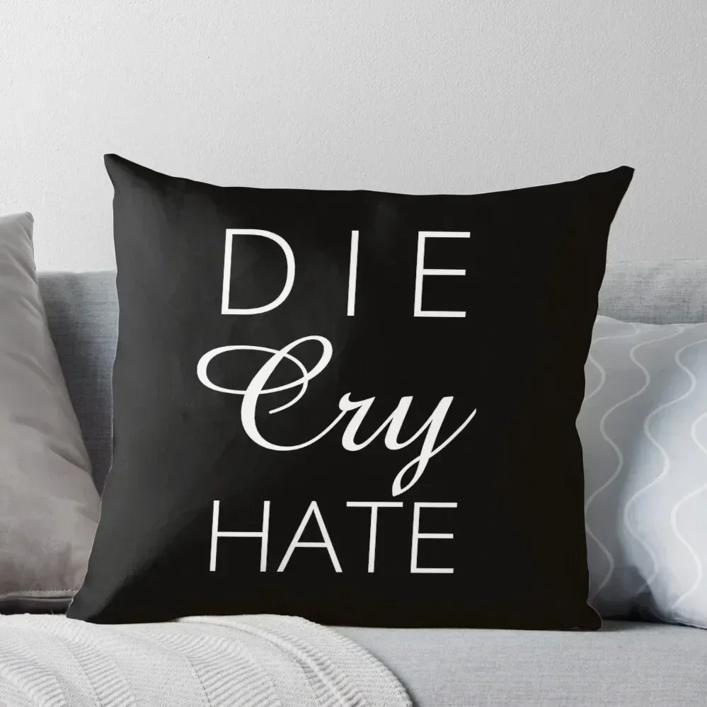 

Die Cry Hate - Live Laugh Love Parody - White Text Throw Pillow Plaid Sofa luxury sofa pillows pillow