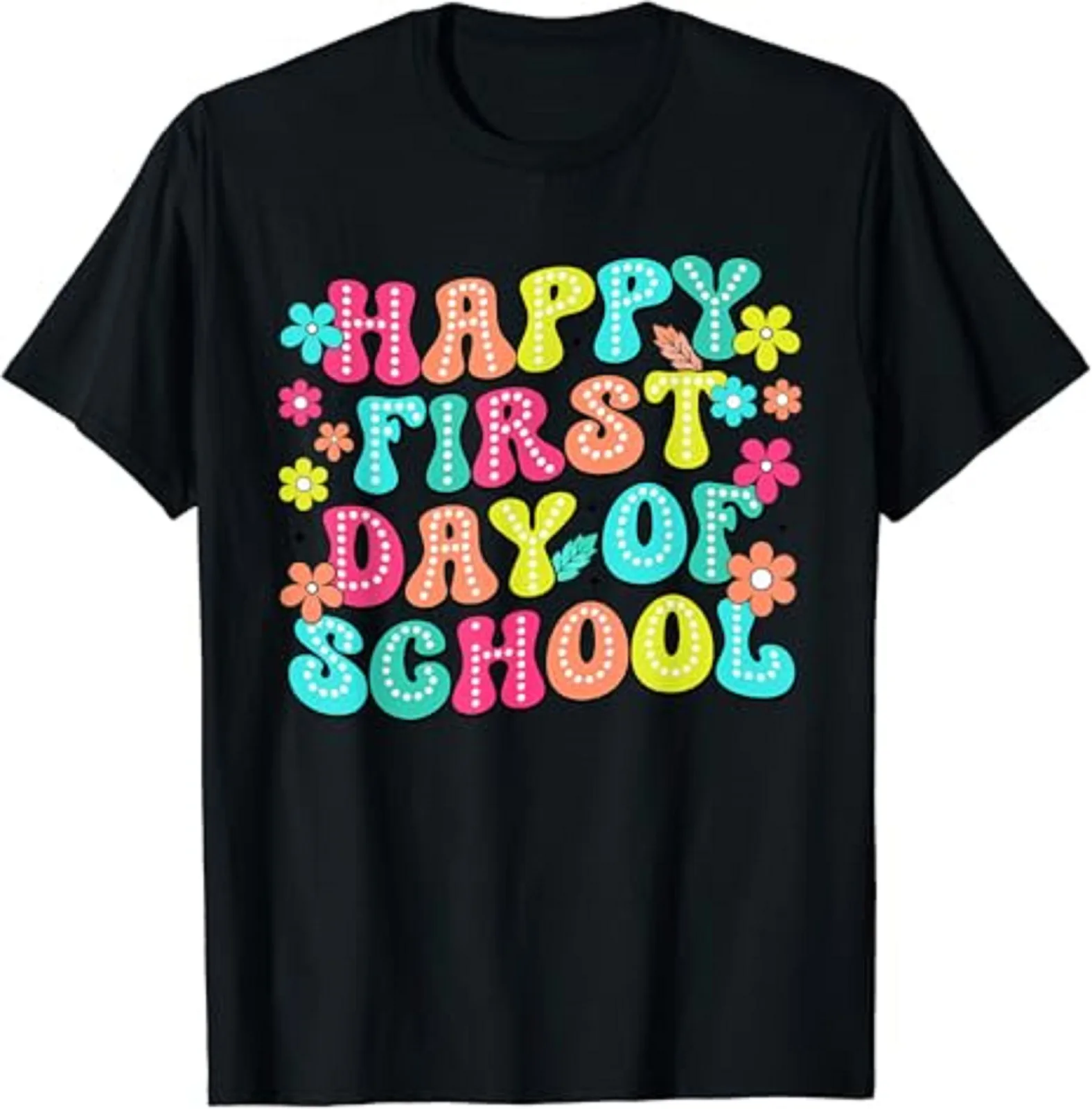 Happy First Day Of School Gift For Teacher Student T-Shirt S-5XL