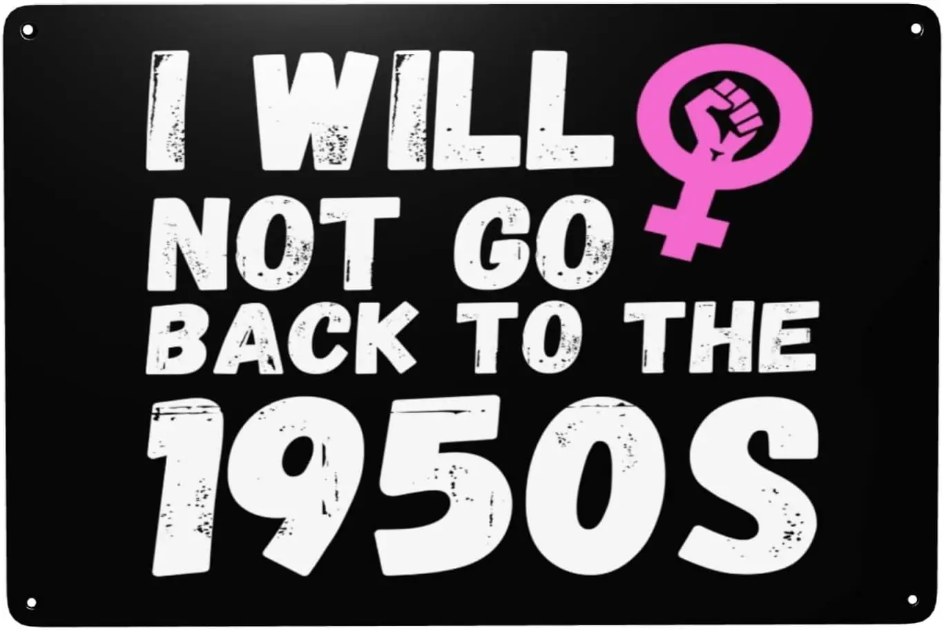 I Will Not Go Quietly Sign I Will Not Go Back To The 1950s I Will Not Go Quietly Back To The 50s I Will Not Go Quietly Flag sign