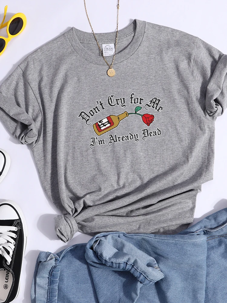 Don'T Cry For Me I'M Already Dead Female T Shirts Summer Casual T-Shirt Creativity Personality Clothing Street T-Shirts Women