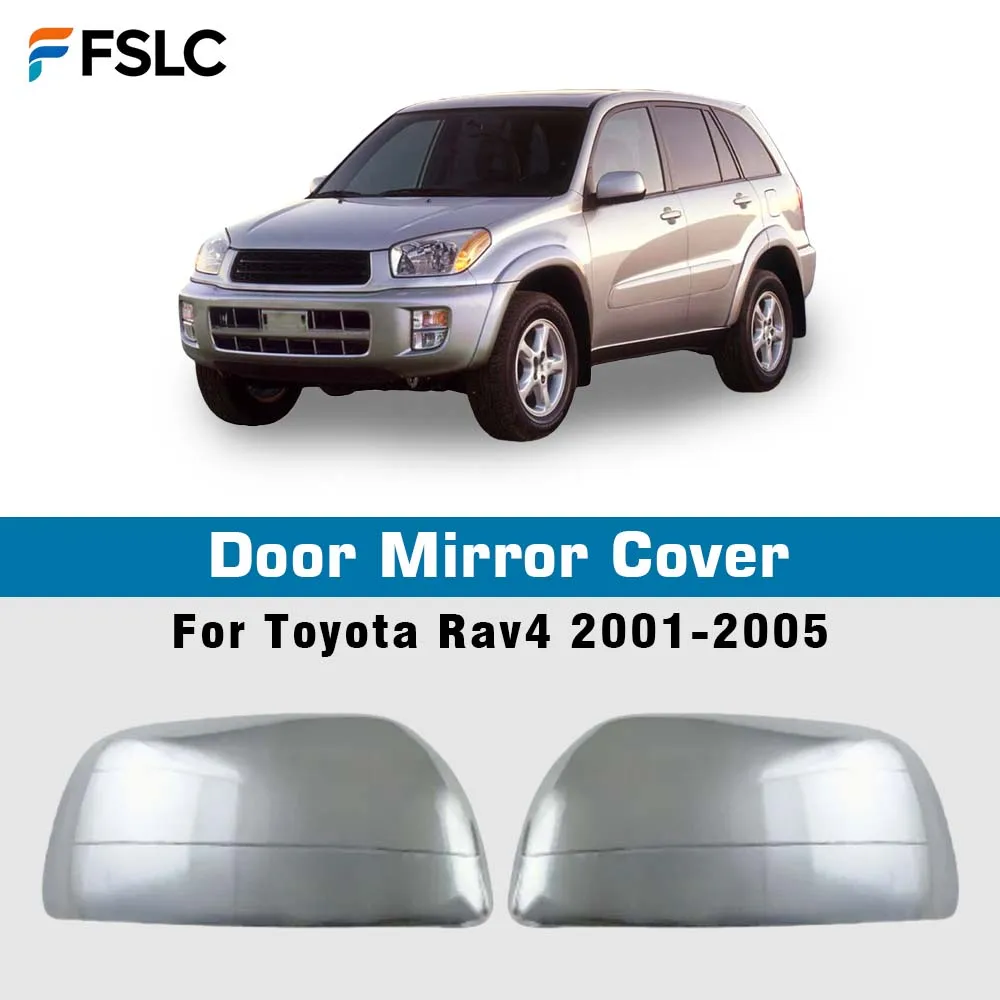 

Car Decoration Door Mirror Cover For Toyota Rav4 2001 2002 2003 2004 2005 Chrome Silver Rearview Accessories Exterior Styling