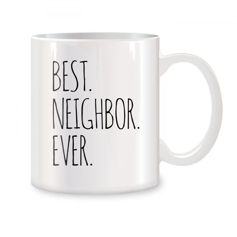 Best Neighbor Ever Mugs For Farewell Gift for Neighbors Moving Housewarming Gifts Novelty Coffee Ceramic Tea Cups White 11 oz