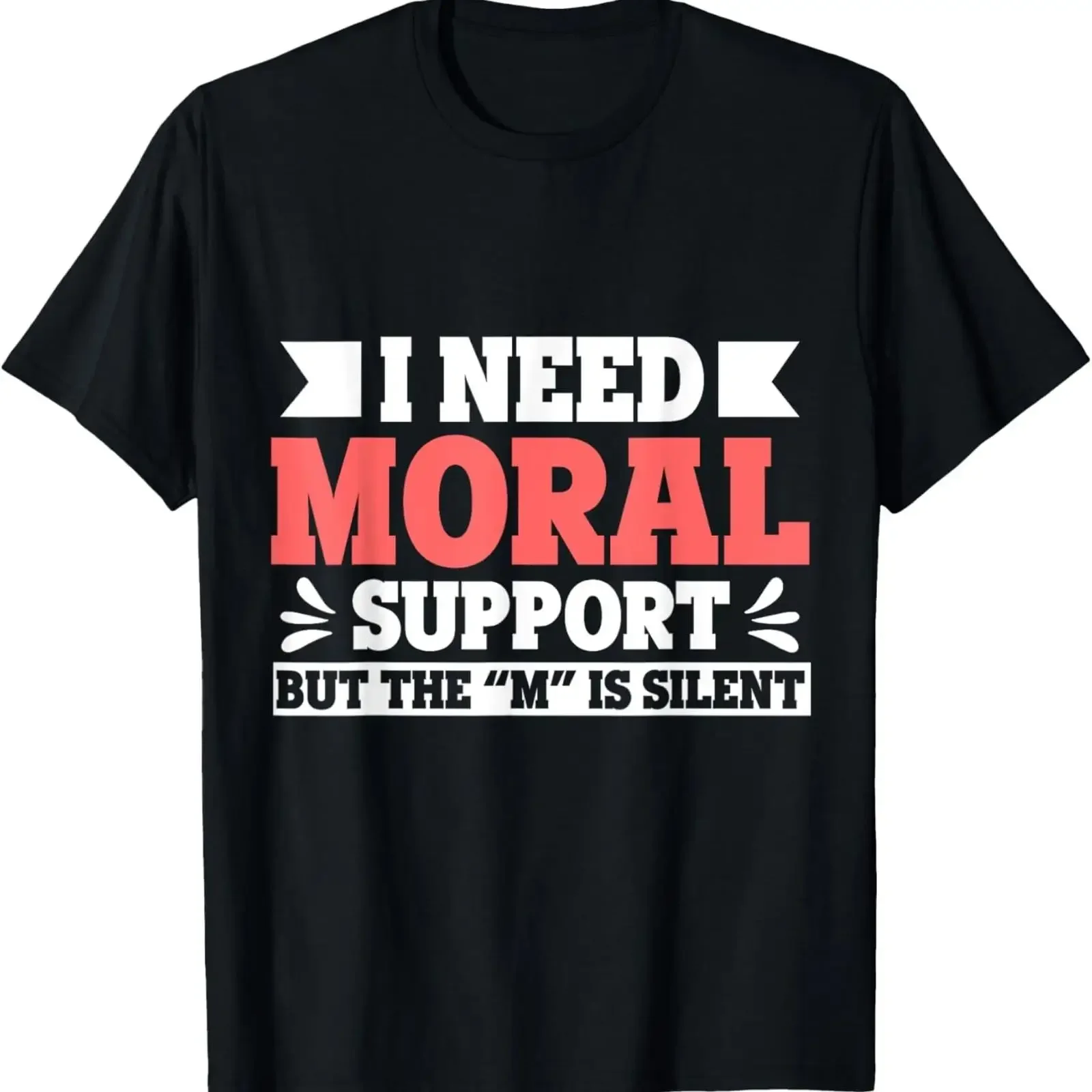 Adult humor I need moral support but the M is silent T shirt Image 1 of 4 vintage Washed homme Top For Everyday Wear Breathable
